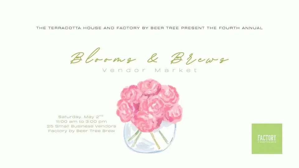 Blooms & Brews Vendor Market at Factory by Beer Tree