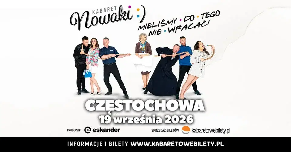 19.09.2026 Częstochowa • Kabaret Nowaki • Mieliśmy do tego nie wracać !