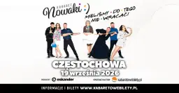 19.09.2026 Częstochowa • Kabaret Nowaki • Mieliśmy do tego nie wracać !