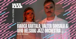 Eesti Jazziauhinnad 2026 / Bianca Rantala, Valter Soosalu, UMO Helsinki Jazz Orchestra | Jazzkaar 26