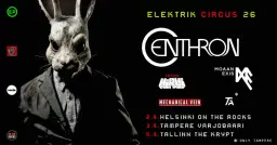 Elektrik Circus Helsinki: Centhron (DE), Moaan Exis (FR), Mechanical Vein (GB), Teknohirvi