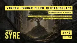 Varken kungar eller klimatkollaps