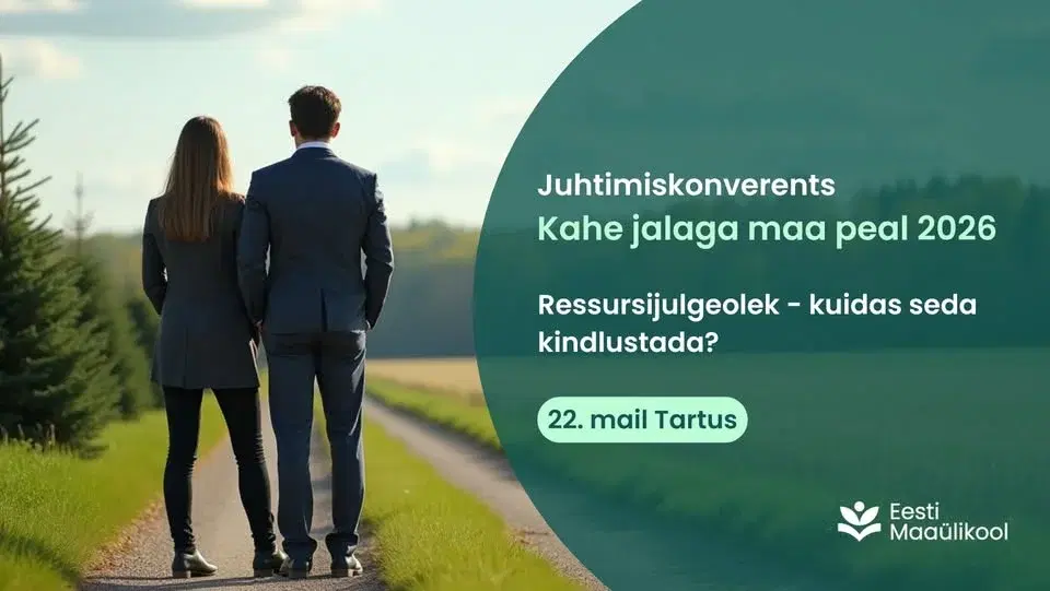 Eesti Maaülikooli juhtimiskonverents "Kahe jalaga Maa peal"