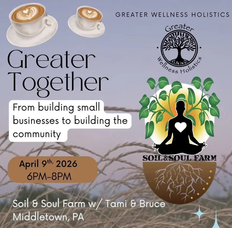 Greater together Networking Meetup FREE - Soil & Soul Farm