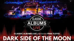 Classic Albums Live: Dark Side of the Moon