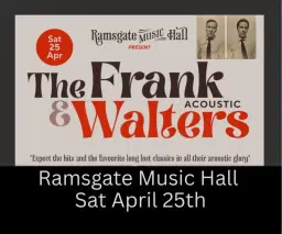 Frank and Walters Acoustic at Ramsgate Music Hall on Saturday April 25th