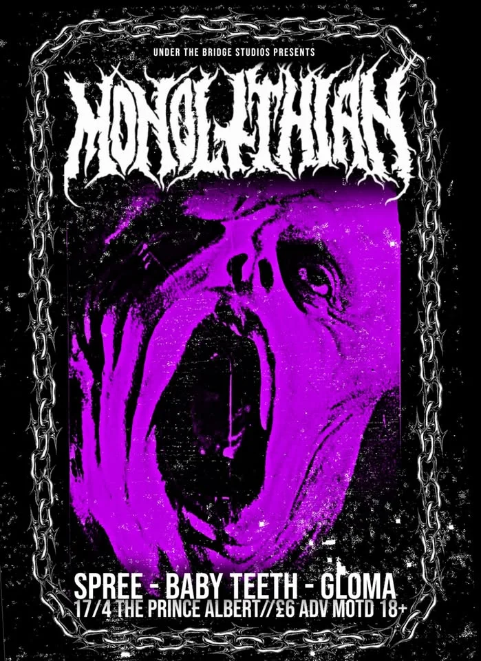 MONOLITHIAN + SPREE + BABYTEETH + GLOMA