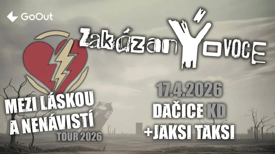 Dačice - zakázanÝovoce + host Jaksi Taksi - MEZI LÁSKOU A NENÁVISTÍ TOUR 2026