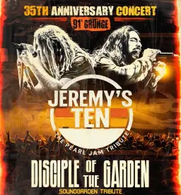 Grunge 1991, 35th Anniversary, with Jeremy's Ten and Disciple of the Garden
