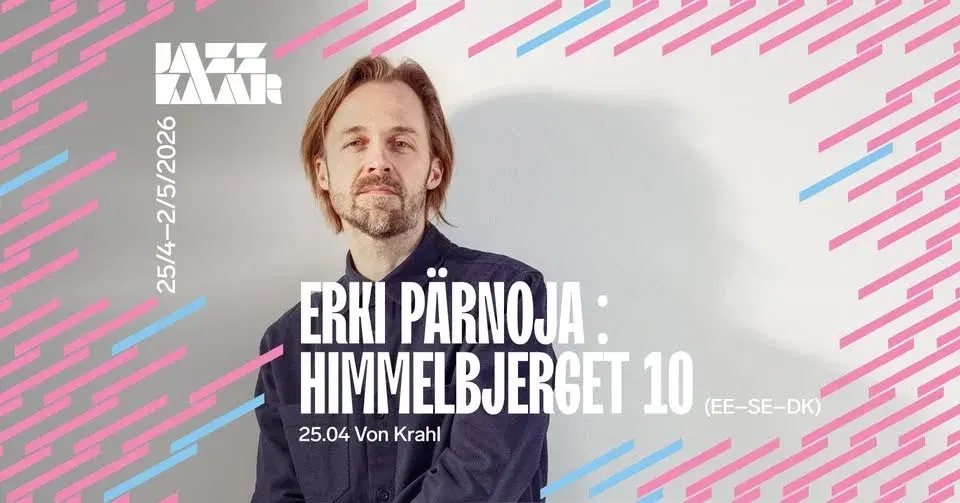 Erki Pärnoja : Himmelbjerget 10 | Jazzkaar 2026