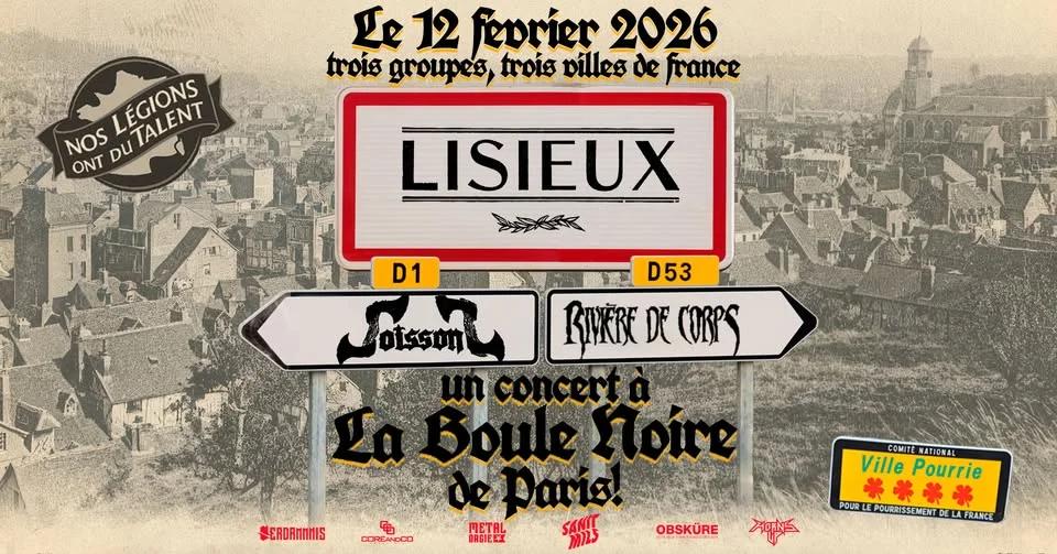 Lisieux + Soissons + Rivière de Corps 🗡️ 12.02.26 🗡️ La Boule Noire (Paris)