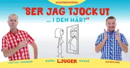 Humorshowen "Ser jag tjock ut i den här?" - Sollefteå