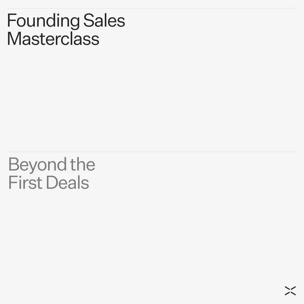 Beyond the First Deals: A Founder Sales Masterclass