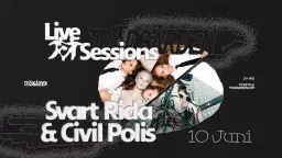 Live Sessions: Svart Ridå & Civil Polis