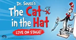 Dr. Seuss’s The Cat in the Hat – Live on Stage!
