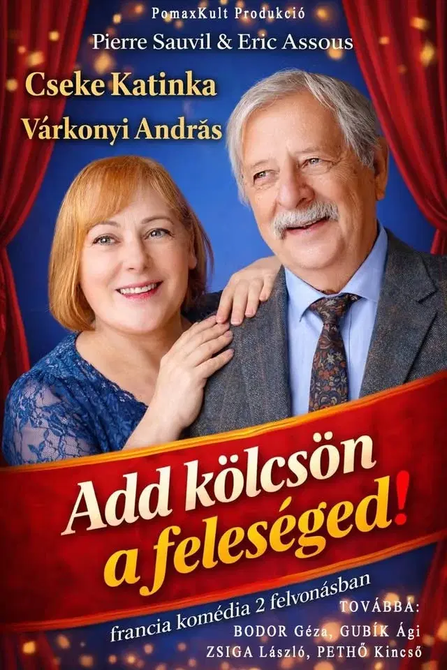 Kisvárda - Add kölcsön a feleséged! - francia komédia 2 részben