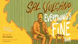 Sal Vulcano: Everything's Fine Tour