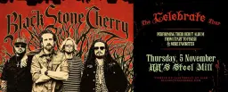 BLACK STONE CHERRY - THE CELEBRATE TOUR