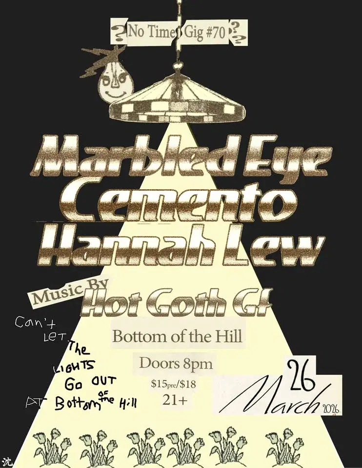 No Time Gigs presents: Marbled Eye ~ Cemento ~ Hannah Lew ~ DJ Hot Goth GF