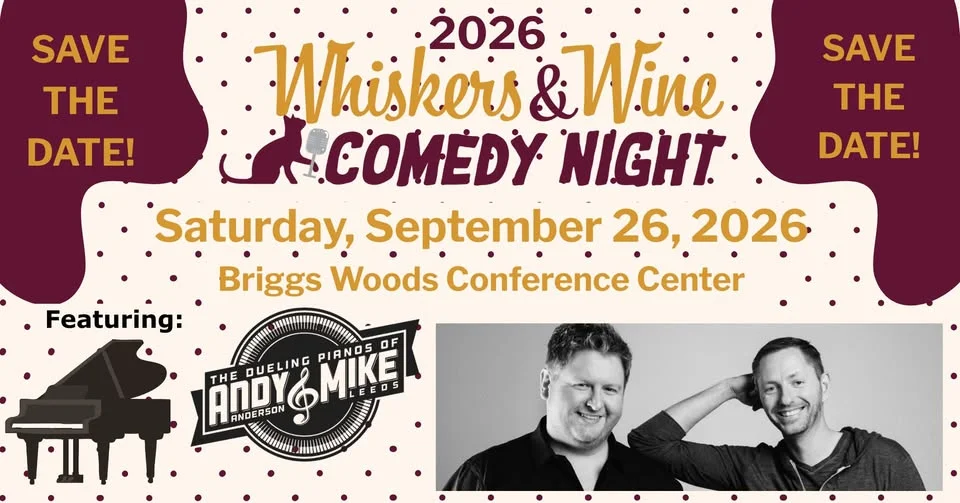 Save the Date: 2026 Whiskers & Wine Comedy Night featuring the Dueling Pianos of Andy & Mike