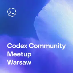 OpenAI Codex Community Build Meetup - Warsaw