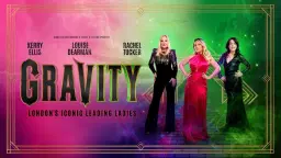 Gravity - Starring Kerry Ellis, Louise Dearman & Rachel Tucker | Belfast