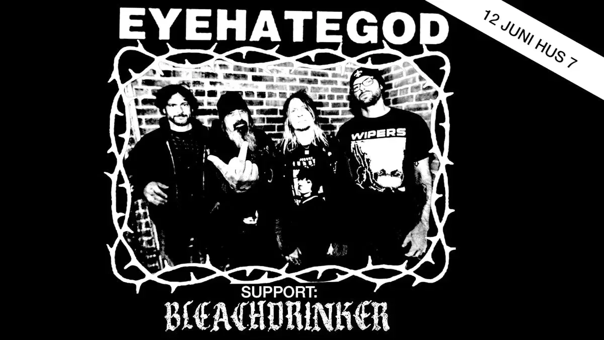 EYEHATEGOD + Bleachdrinker | Hus 7