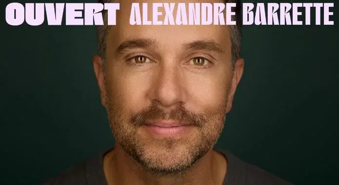Alexandre Barrette - OUVERT | Montréal