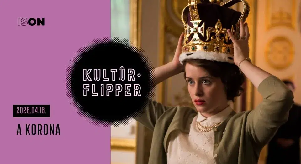 A korona // KultúrFlipper // ISON
