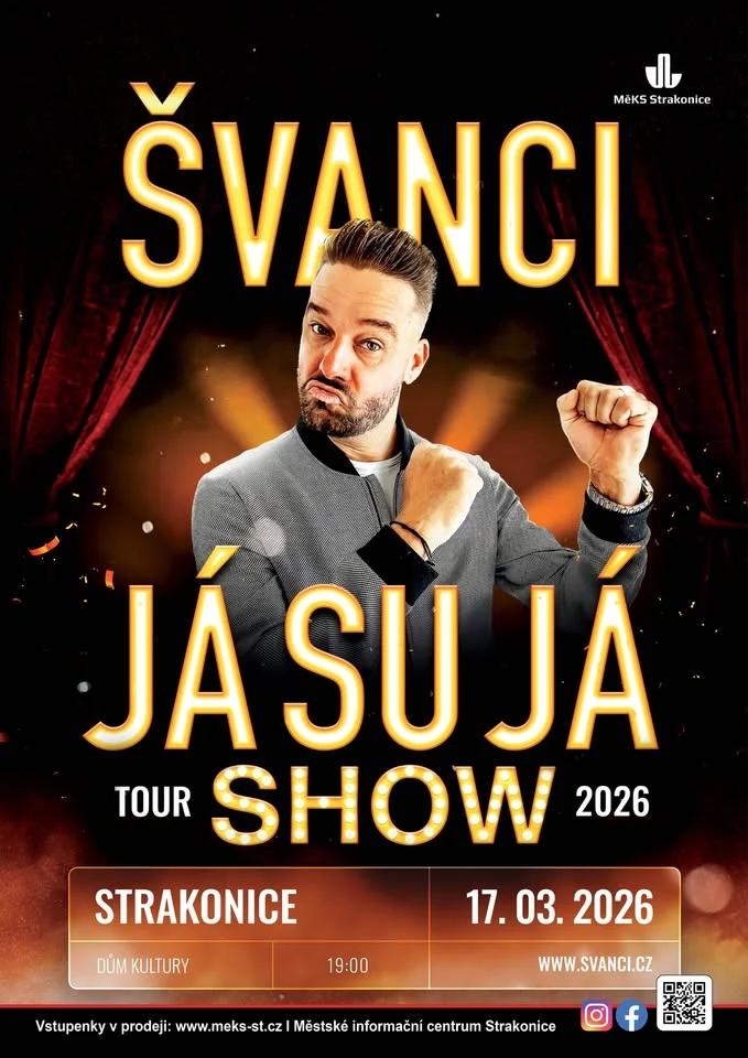 ŠVANCI - STRAKONICE - Já su já show 2026