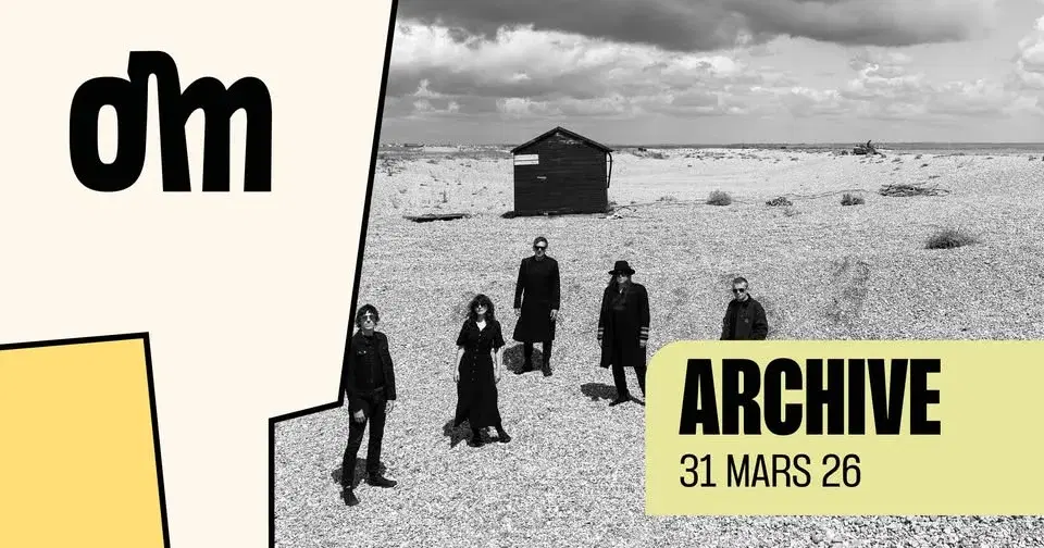 ARCHIVE + Bokka à l'OM le 31 mars(SOLD-OUT) et 1er avril 2026 (SOLD-OUT))