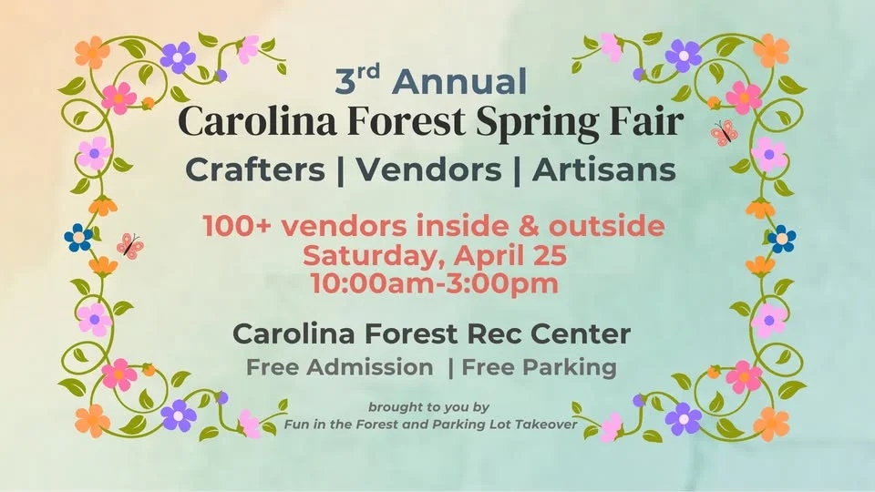 3rd Annual Carolina Forest Spring Fair - Crafters, Vendors & Artisans