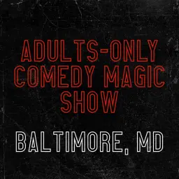 Magic for Adults: Baltimore, MD
