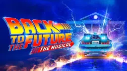 Back To The Future The Musical | Bristol Hippodrome | 8 October 2026 until 21 November 2026