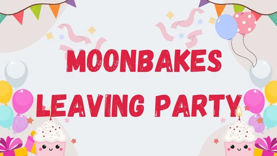 Moonbakes leaving party
