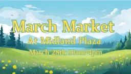 March 28th Market At Midland Plaza