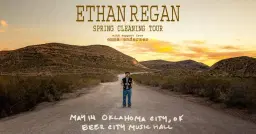 Ethan Regan: Spring Cleaning Tour