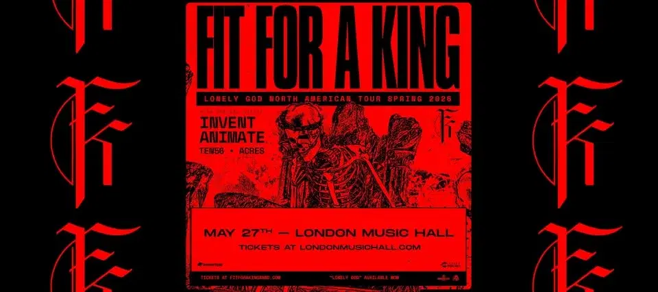 FIT FOR A KING - Lonely God Tour w/ Invent Animate, Ten56, and Acres