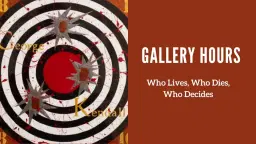 Gallery Hours: Who Lives, Who Dies, Who Decides