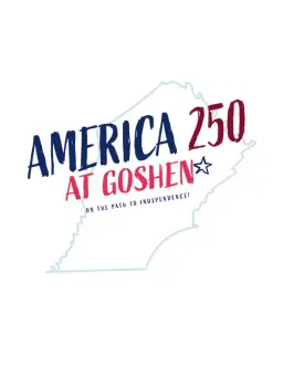 America250 at Goshen...On the Path to Independence