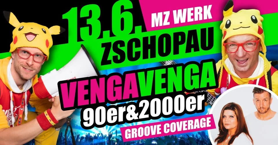 13.06.2026 ⭐️ VENGA VENGA ⭐️ Zschopau (MZ Werk) ⭐️ Das mega 90er&2000er Open Air mit GROOVE COVERAGE