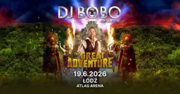 DJ BoBo - THE GREAT ADVENTURE TOUR - Atlas Arena Łodz