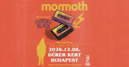 Mammoth - The End Tour with special guests: Florence Black | Budapest 2026