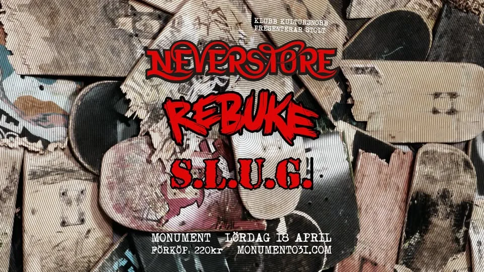 Kultursnobb: Neverstore, Rebuke & S.L.U.G 18/4