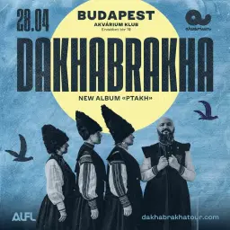 DAKHABRAKHA // Akvárium Klub, NagyHall