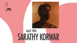 LOKKO X FASCHING 4: Sarathy Korwar