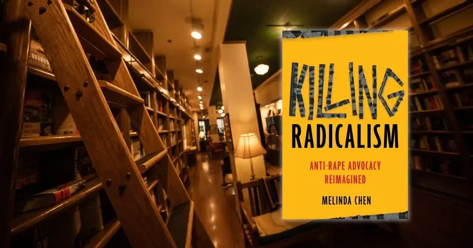 Killing Radicalism: Anti-Rape Advocacy Reimagined