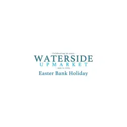 Waterside Upmarket | Easter Bank Holiday