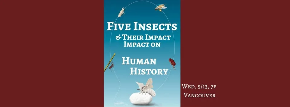 The Silken Thread: Five Insects & Their Impacts on Human History