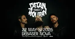 Satan Takes A Holiday | Debaser Nova